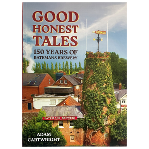 Good Honest Tales Book (150 Years of Batemans Brewery)