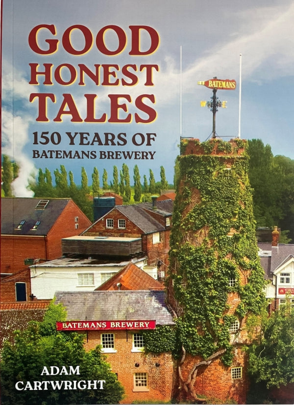 Good Honest Tales Book (150 Years of Batemans Brewery) - Batemans Shop